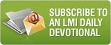 Subscribe to a LMI daily devotional